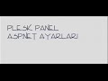 Plesk Panel Asp.NET Ayarları