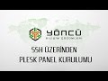 SSH Üzerinden Plesk Panel Kurulumu