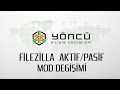 Filezilla Aktif/Pasif Mod Değişimi